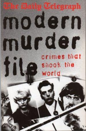 Imagen del vendedor de THE DAILY TELEGRAPH MODERN MURDER FILE Crimes That Shook the World a la venta por Loretta Lay Books