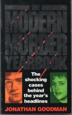 THE MODERN MURDER YEARBOOK The shocking cases behind the year's headlines