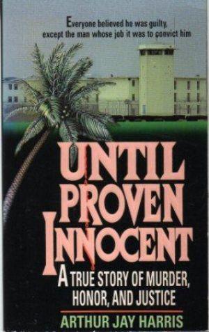 Image du vendeur pour UNTIL PROVEN INNOCENT A True Story of Murder, Honor, and Justice mis en vente par Loretta Lay Books