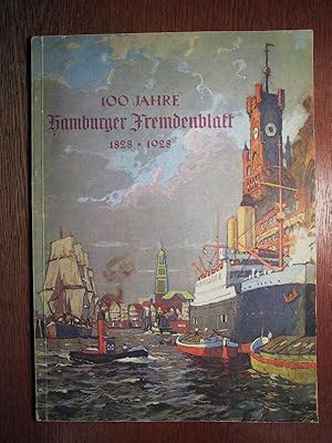 Hamburg - 100 Jahre Hamburger Fremdenblatt 1828 bis 1928 - Jubiläumsfestschrift.