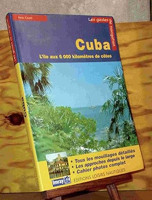 Imagen del vendedor de CUBA - L'ILE AUX 6 000 KILOMETRES DE COTES a la venta por Livres 113