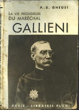 Bild des Verkufers fr LA VIE PRODIGIEUSE DU MARECHAL GALLIENI zum Verkauf von Le-Livre