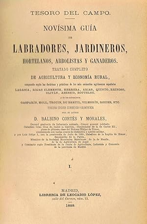 Imagen del vendedor de NOVSIMA GUA DE LABRADORES, JARDINEROS, HORTELANOS, ARBOLISTAS Y GANADEROS. TRATADO COMPLETO DE AGRICULTURA Y ECONOMA RURAL. 2 Tomos a la venta por Librera Torren de Rueda