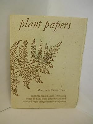 Seller image for Plant Papers: an instruction manual for making paper by hand from garden plants.Fully revised. for sale by Gil's Book Loft