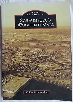 Schaumburg's Woodfield Mall : Images of America