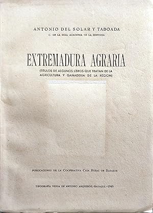 Seller image for EXTREMADURA AGRARIA (T�TULOS DE ALGUNOS LIBROS QUE TRATAN DE LA AGRICULTURA Y GANADER�A DE LA REGI�N) for sale by Ziggurat Libros