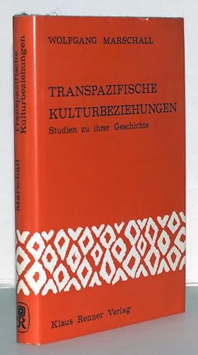 Transpazifische Kulturbeziehungen. Studien zu ihrer Geschichte.