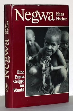 Negwa. Eine Papua-Gruppe im Wandel.