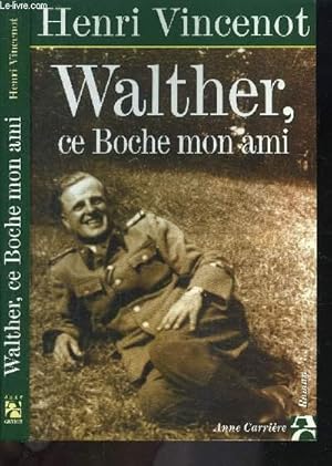 Seller image for WALTER, CE BOCHE MON AMI for sale by Le-Livre