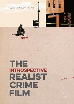 Imagen del vendedor de The Introspective Realist Crime Film a la venta por BuchWeltWeit Ludwig Meier e.K.