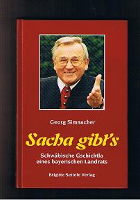 Immagine del venditore per Sacha gibt s Schwbische Gschichtla eines bayerischen Landrats venduto da Allguer Online Antiquariat