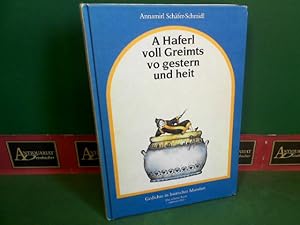 A Haferl voll Greimts vo gestern und heit. Gedichte in bairischer Mundart.