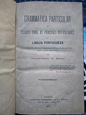 Grammatica particular ou Estudos sobre as principaes difficuldades da lingua portugueza