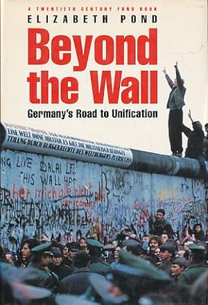 Bild des Verkufers fr Beyond the wall. Germany's road to unification. The Brookings Institution, Washington, D.C. zum Verkauf von Fundus-Online GbR Borkert Schwarz Zerfa