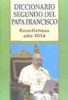 Diccionario segundo del Papa Francisco: Enseñanzas año 2014