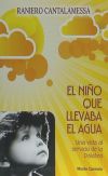 El niño que llevaba el agua : una vida al servicio de la palabra