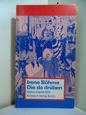 Image du vendeur pour Die da drben. Sieben Kapitel DDR mis en vente par Antiquariat Weber