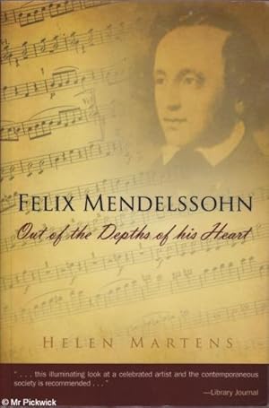 Seller image for Felix Mendelssohn: Out of the Depths of His Heart for sale by Mr Pickwick's Fine Old Books