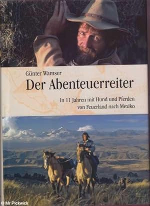 Immagine del venditore per Der Abenteuerreiter: in 11 Jahren mit Hund und Pferden von Feuerland nach Mexiko venduto da Mr Pickwick's Fine Old Books