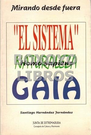 "Mirando desde fuera. "El sistema" Naturaleza / Homo sapiens. Gaia"