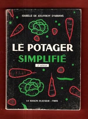 Le Potager simplifié : Légumes Sains et Bons Fruits Sans Verger