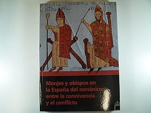 Imagen del vendedor de MONJES Y OBISPOS EN LA ESPAA DEL ROMNICO: ENTRE LA CONNIVENCIA Y EL CONFLICTO. a la venta por Costa LLibreter