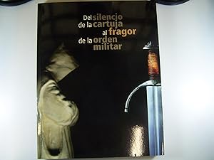 Imagen del vendedor de DEL SILENCIO DE LA CARTUJA AL FRAGOR DE LA ORDEN MILITAR a la venta por Costa LLibreter