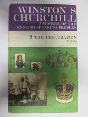 Bild des Verkufers fr A History of the English Speaking Peoples 6. The Restoration 1649-88 zum Verkauf von Goldstone Rare Books