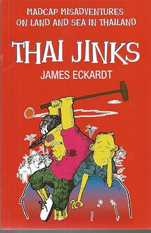 Seller image for Thai Jinks: madcap misadventures on land and sea in Thailand. for sale by Books and Bobs