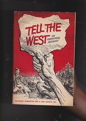 Imagen del vendedor de TELL THE WEST. An abridgement by the author of his oringal account of experiences as a slave laborere in the Union of Soviet Socialist Republics a la venta por Meir Turner