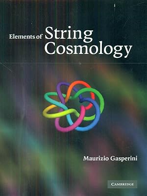 Imagen del vendedor de Elements of string cosmology a la venta por Librodifaccia