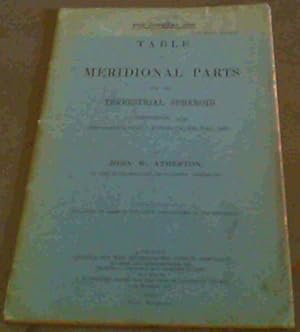 Bild des Verkufers fr Table of Meridional Parts for the Terrestrial Spheroid (Compression 1/293.465) zum Verkauf von Chapter 1