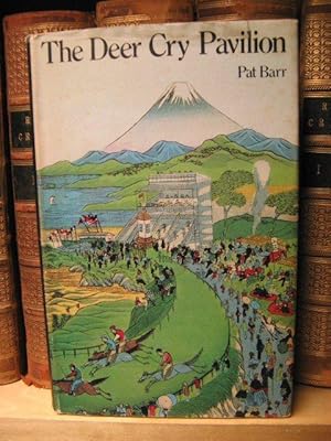 Seller image for The Deer Cry Pavilion: A Story of Westerners in Japan 1868 - 1905 for sale by PsychoBabel & Skoob Books