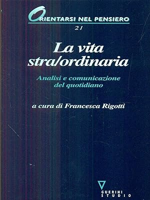 Seller image for La vita stra/ordinaria for sale by Librodifaccia