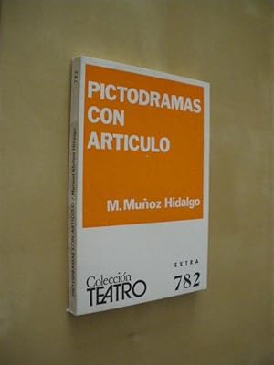 Imagen del vendedor de PICTODRAMAS CON ARTICULO. COLECCIN TEATRO. N782. EXTRA a la venta por LIBRERIA TORMOS