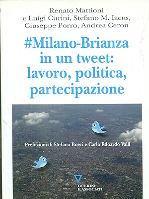 Bild des Verkufers fr Milano Brianza in un tweet lavoro, politica, partecipazione zum Verkauf von Librodifaccia