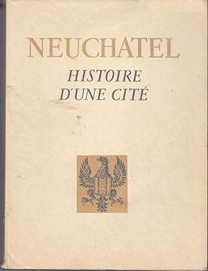 Neuchâtel. Histoire d'une cité