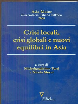 Bild des Verkufers fr Crisi locali crisi globali e nuovi equilibri in Asia - 2008 zum Verkauf von Librodifaccia