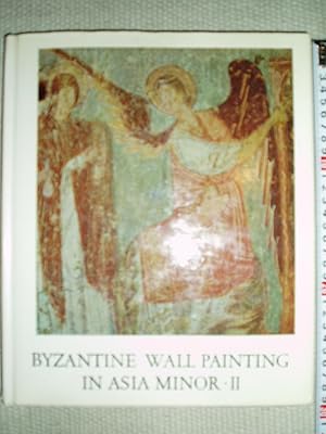 Byzantine Wall Painting in Asia Minor [ Volume 2 : Plates ]
