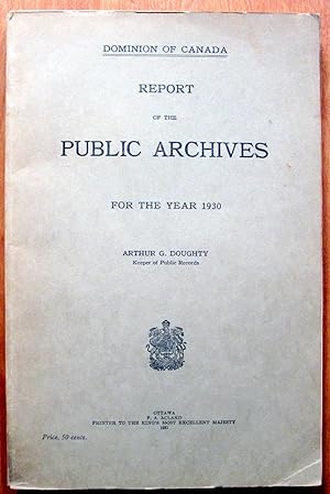 Dominion of Canada Report of the Public Archives for the Year 1930.