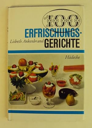 Imagen del vendedor de 100 Erfrischungsgerichte. Neu bearb.u.erw. von Maria Hdecke. a la venta por Der Buchfreund