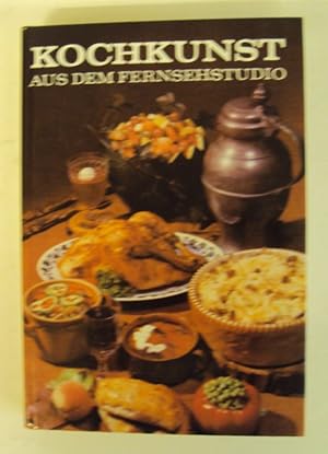 Image du vendeur pour Kochkunst aus dem Fernsehstudio. Rezepte - kchentechnische und ernhrungswissenschaftliche Hinweise - moderne Garmethoden und Zubereitungsarten. Mit ber 900 Rezepten und 16 Farbtafeln mis en vente par Der Buchfreund