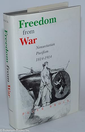 Freedom from war; nonsectarian pacifism, 1814-1914