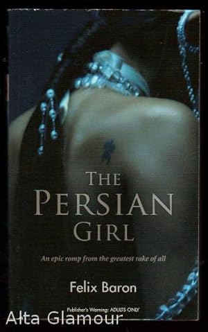 Seller image for THE PERSIAN GIRL; An Epic Romp From The Greatest Rake of All for sale by Alta-Glamour Inc.