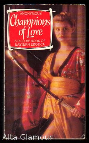 Seller image for CHAMPIONS OF LOVE; A Pillow Book of Eastern Erotica for sale by Alta-Glamour Inc.