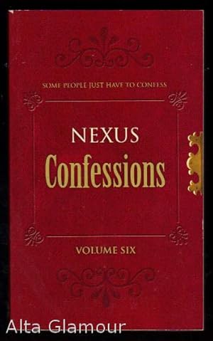 Immagine del venditore per NEXUS CONFESSIONS Volume Six venduto da Alta-Glamour Inc.