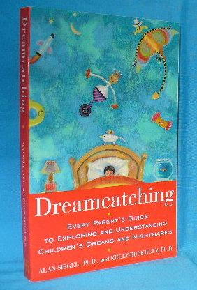 Immagine del venditore per Dreamcatching : Every Parent's Guide to Exploring and Understanding Children's Dreams and Nightmares venduto da Alhambra Books