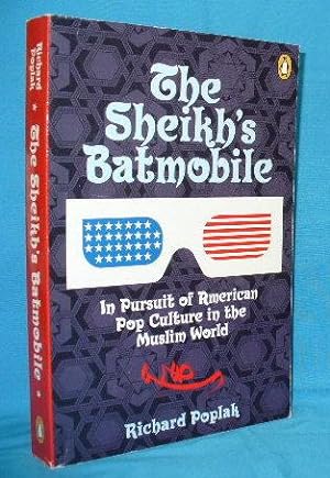 Bild des Verkufers fr The Sheikh's Batmobile : In Pursuit of American Pop Culture in the Muslim World zum Verkauf von Alhambra Books