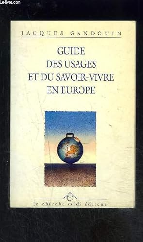 Seller image for GUIDE DES USAGES ET DU SAVOIR VIVRE EN EUROPE for sale by Le-Livre