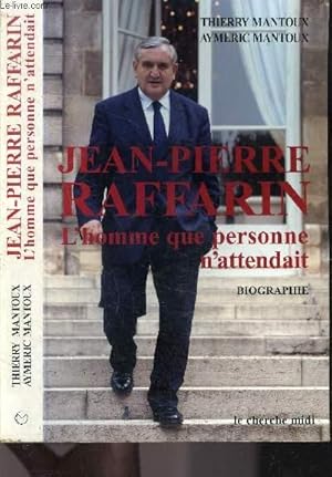 Bild des Verkufers fr JEAN PIERRE RAFFARIN- L HOMME QUE PERSONNE N ATTENDAIT- BIOGRAPHIE zum Verkauf von Le-Livre